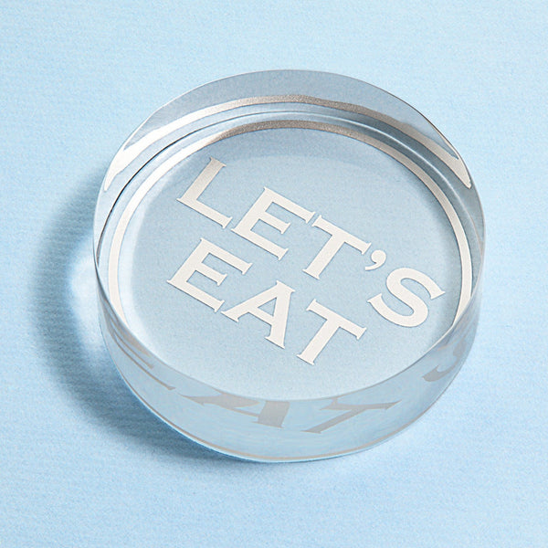 Let's Eat Acrylic Weight